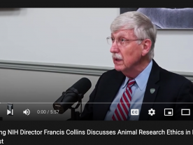 Outgoing NIH Director Francis Collins Discusses Animal Research Ethics in Popular Podcast